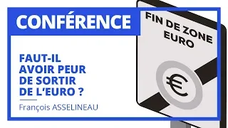 Faut-il avoir peur de sortir de l'Euro ?