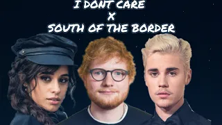 South Of The Border x I Don't Care • Mashup