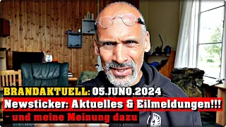 BRANDAKTUELL: Newsticker: Aktuelles & Eilmeldungen - und meine Meinung dazu (05/06/2024)