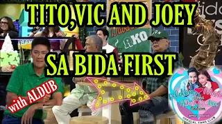 TITO VIC AND JOEY SA BIDA FIRST with ALDUB #ALDEN RICHARD AND MAINE MENDOZA