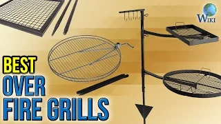 10 Best Over Fire Grills 2017