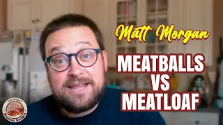 Learn the difference between Meatballs vs Meatloaf