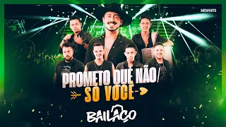 Bailaço - PROMETO QUE NÃO / SÓ VOCÊ (DVD Chopp Churrasco e Bailaço)