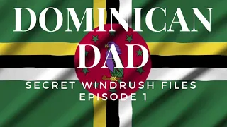 Discover the untold stories of The Secret Windrush Files in the Dominican Dad Podcast - Ep 1!