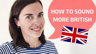 How to sound British | How to speak with a British accent