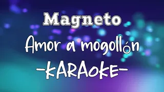 Karaoke - Magneto - Amor a mogollón