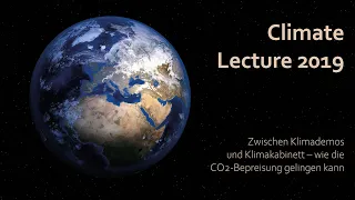 Climate Lecture 2019 „Zwischen Klimademos und Klimakabinett – wie die CO2-Bepreisung gelingen kann“