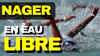 COMMENT NAGER EN EAU LIBRE ? (s'entraîner et avoir confiance)