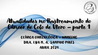 Atualidades no rastreamento do câncer de colo de útero - parte 1