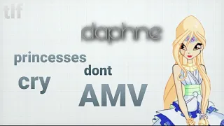 Daphne | princesses dont cry AMV