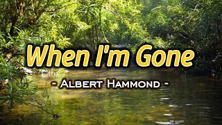 When I'm Gone - KARAOKE VERSION - As popularized by Albert Hammond