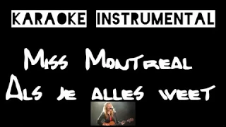 Miss Montreal - Als je alles weet  , instrumental met tekst lyrics