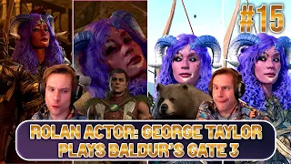 Rolan's actor - George Taylor plays Baldur's Gate 3 - Part 15 - I can't BEAR it!