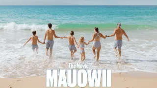 "MAUOWII" THE MOVIE | FIRST FAMILY VACATION TO HAWAII'S ISLAND OF MAUI