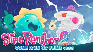 Slime Rancher 2 - Come Rain or Slime Update Trailer