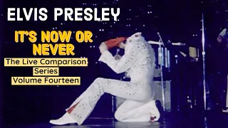 Elvis Presley - It's Now or Never - The Live Comparison Series - Volume Fourteen