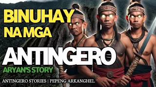 BINUHAY NA MGA ANTINGERO (Antingero Story)