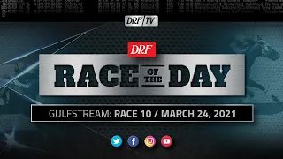 DRF Wednesday Race of the Day | Gulfstream Race 10 | March 24, 2021