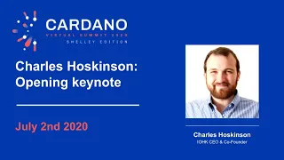 Charles Hoskinson Opening Keynote: Cardano 2020: Shelley Edition – 2nd July 2020