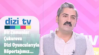 Bir Zamanlar Çukurova dizi oyuncularıyla dizi hakkında - Dizi Tv 744. Bölüm