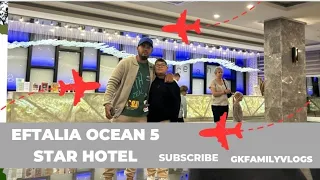 Eftalia ocean 5 Star hotel. watch before you go! (all-inclusive)