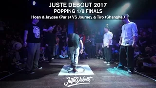 Popping Best 16 - Juste Debout 2017 - Hoan & Jaygee VS Journey & Tiro