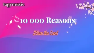 10 000 Reasons-BLESS THE LORD (Lyrics)