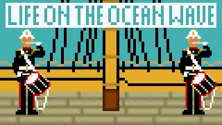 A Life On The Ocean Wave (8-Bit)