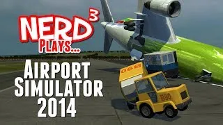 Nerd³ Plays... Airport Simulator 2014