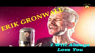 Erik Gronwall Cover Of I Will Always Love You - You Gotta Hear This