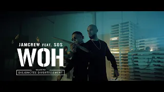 Jamcrew - WOH ft Sos  Vidéoclip officiel 