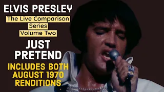 Elvis Presley - Just Pretend - The Live Comparison Series - Volume 2