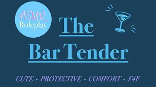 Asmr Roleplay | The Bar Tender [cute] [protective] [comfort] [F4F]