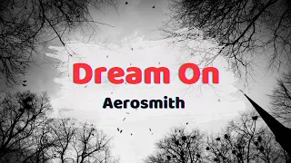 Aerosmith ~ Dream On (Lyrics)