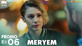 MERYEM - Episode 06 Promo | Turkish Drama | Furkan Andıç, Ayça Ayşin | Urdu Dubbing | RO2Y