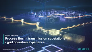 Process Bus in transmission substations   grid operators experience   Siemens SI