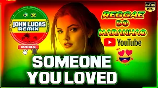 REGGAE 2024 - SOMEONE YOU LOVED - Reggae Lindo - Internacional - Reggae Do Maranhão@JohnLucasRemix