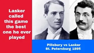 The best game Lasker ever played | Harry Nelson Pillsbury vs Emanuel Lasker: St. Petersburg 1895
