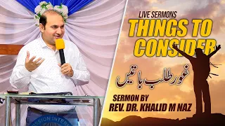 Live Sermons | Things to Consider | Rev. Dr. Khalid M Naz | Sunday Service