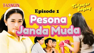 EPISODE 1 - Pesona Janda - TERLANJUR SAYANG