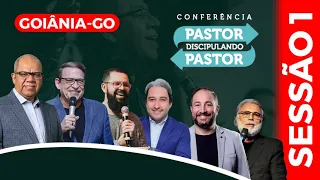 Conferência PASTOR DISCIPULANDO PASTOR  GOIÂNIA - GO SESSÃO 1