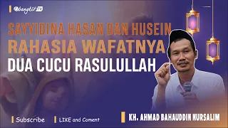 Gus Baha Ungkap Rahasia Wafatnya Sayyidina Husein dan Hasan I Bangkit TV