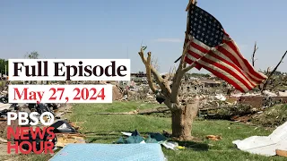 PBS NewsHour full episode, May 27, 2024