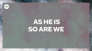 As He Is, So Are We (Lyric Video) | New Creation Worship