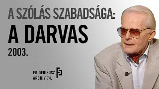 A SZÓLÁS SZABADSÁGA: INTERJÚ DARVAS IVÁN SZÍNMŰVÉSSZEL, 2003. /// Friderikusz Archív 74.