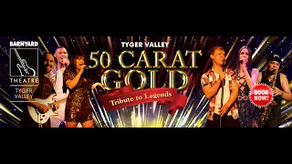 50 CARAT GOLD - TYGER VALLEY BARNYARD