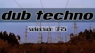 DUB TECHNO || Selection 095 || Dub Ambush