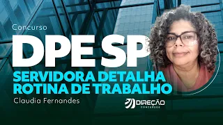 Concurso DPE SP: Servidora detalha rotina de trabalho! Com Douglas Oliveira