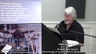 Mansion Over The Hilltop (song) - July 2023 - Pastor Bob Joyce - Household of Faith - Benton, AR