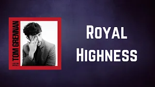 Tom Grennan - Royal Highness (Lyrics)